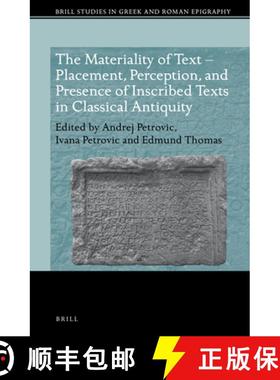 预订 The Materiality of Text - Placement, Perception, and Presence of Inscribed Texts in Classical An... [9789004375505]