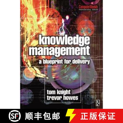【3-4周达】Knowledge Management - A Blueprint for Delivery: A programme for mobilizing knowledge and ... [9780750649025]