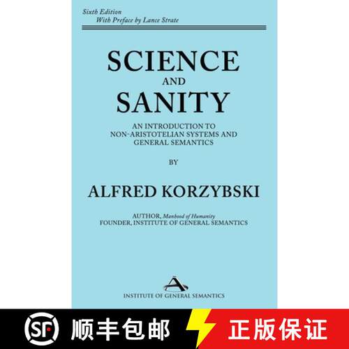 【3-4周达】Science and Sanity: An Introduction to Non-Aristotelian Systems and General Semantics Sixt... [9781970164237]