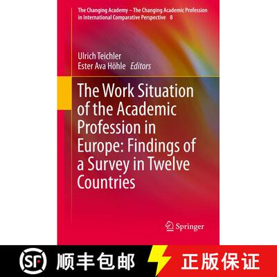 【3-4周达】The Work Situation of the Academic Profession in Europe: Findings of a Survey in Twelve Co... [9789400759763]