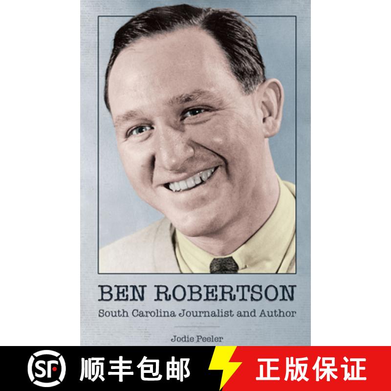 【3-4周达】Ben Robertson: South Carolina Journalist and Author [9781643360232]