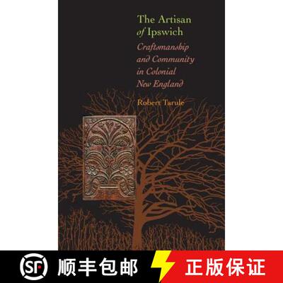 【3-4周达】The Artisan of Ipswich – Craftsmanship and Community in Colonial New England [9780801887529]