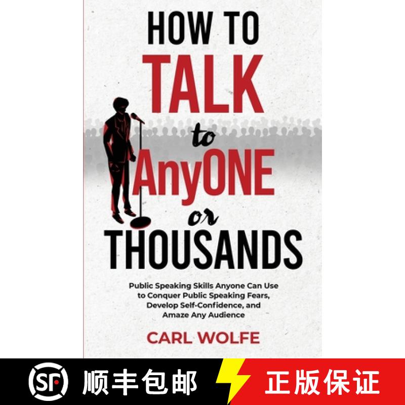【3-4周达】How to Talk to AnyONE or THOUSANDS: Public Speaking Skills Anyone Can Use to Conquer Publi... [9781961405028]