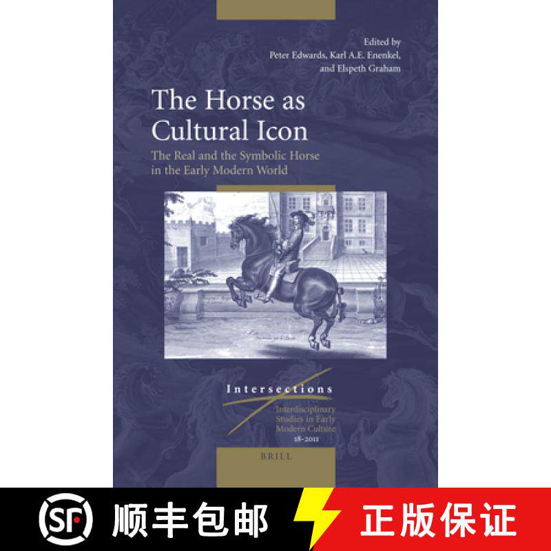 预订 The Horse as Cultural Icon: The Real and the Symbolic Horse in the Early Modern World [9789004212060]