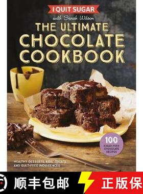 【3-4周达】I Quit Sugar The Ultimate Chocolate Cookbook: Healthy Desserts  Kidsa   Treats and Guilt-F... [9781509858361]