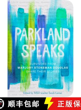 【3-4周达】Parkland Speaks: Survivors from Marjory Stoneman Douglas Share Their Stories [9781984849991]
