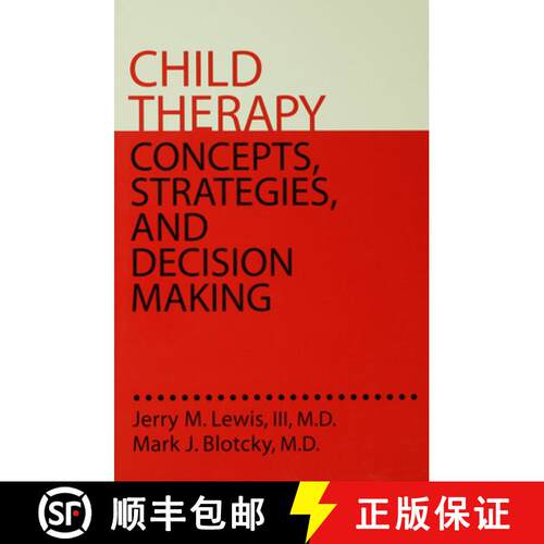 【3-4周达】精装 Child Therapy: Concepts, Strategies, and Decision Making: Concepts Strategies & Decis... [9781138463097]