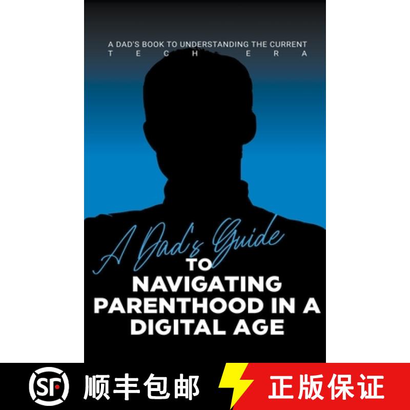 【3-4周达】A Dad's Guide to Navigating Parenthood in a Digital Age [9798224933679]