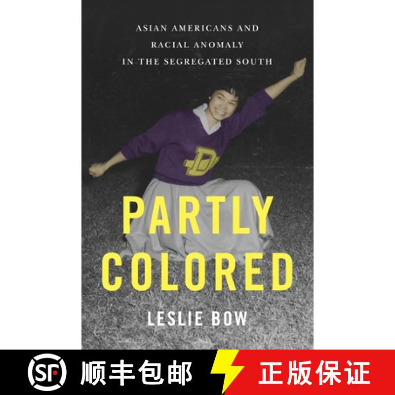 【3-4周达】Partly Colored: Asian Americans and Racial Anomaly in the Segregated South [9780814791325]