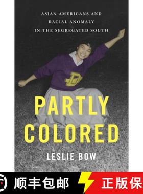 【3-4周达】Partly Colored: Asian Americans and Racial Anomaly in the Segregated South [9780814791325]