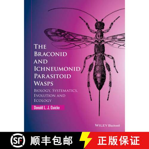 【3-4周达】精装 The Braconid And Ichneumonid Parasitoid Wasps - Biology, Systematics, Evolution And E... [9781118907054]
