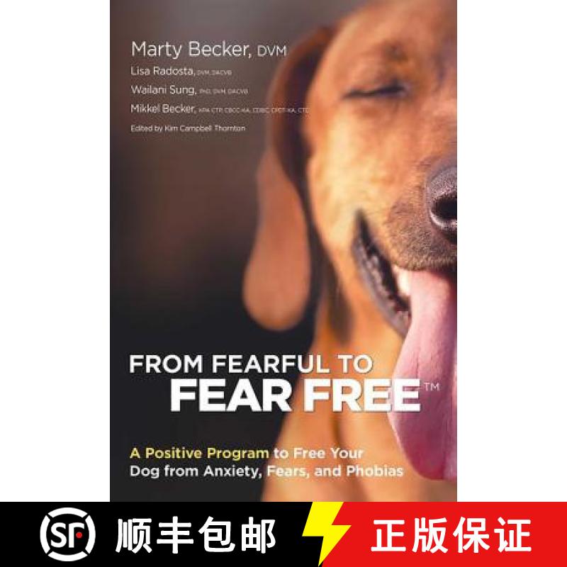 【3-4周达】From Fearful to Fear Free: A Positive Program to Free Your Dog from Anxiety, Fears, and Ph... [9780757320798]