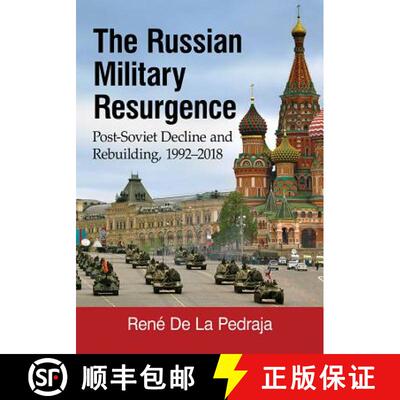 【3-4周达】The Russian Military Resurgence : Post-Soviet Decline and Rebuilding, 1992-2018 [9781476669915]
