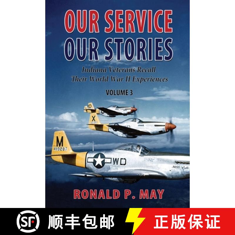 【3-4周达】Our Service, Our Stories, Volume 3: Indiana Veterans Recall Their World War II Experiences [9781955622578]