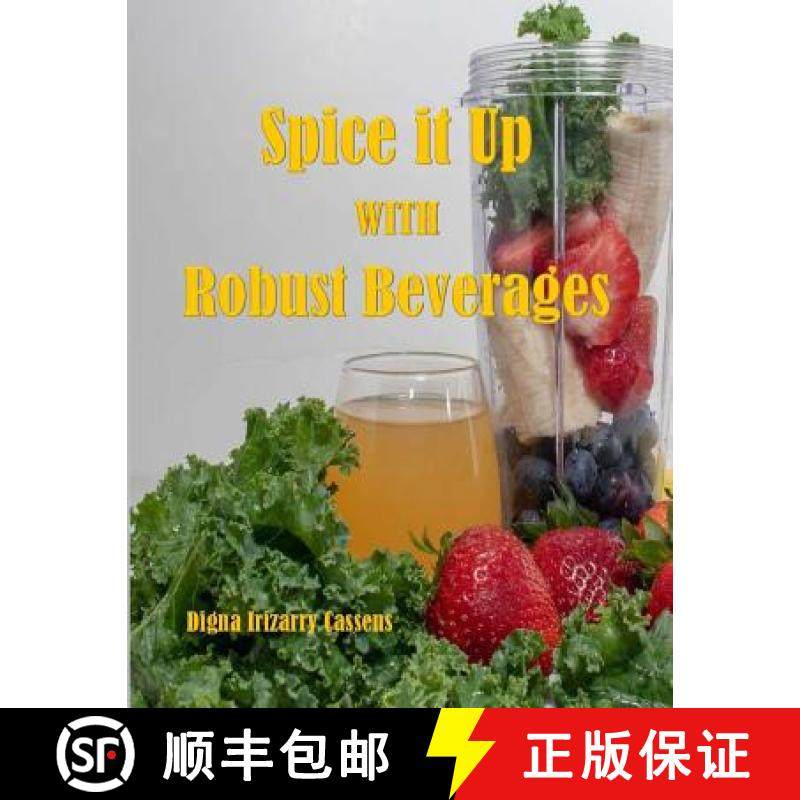 预订 Spice It Up With Robust Beverages: Delicious Smoothies, Shakes, Soups & Drinks [9780998143057]