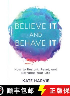 【3-4周达】Believe It and Behave It: How to Restart, Reset, and Reframe Your Life [9781640851207]