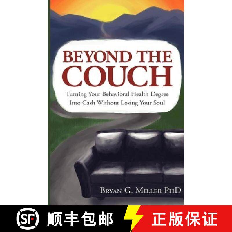 预订 Beyond the Couch: Turning Your Behavioral Health Degree into Cash Without Losing Your Soul [9780983710110]