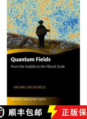 【3-4周达】Quantum Fields: From the Hubble to the Planck Scale [9780198802877]