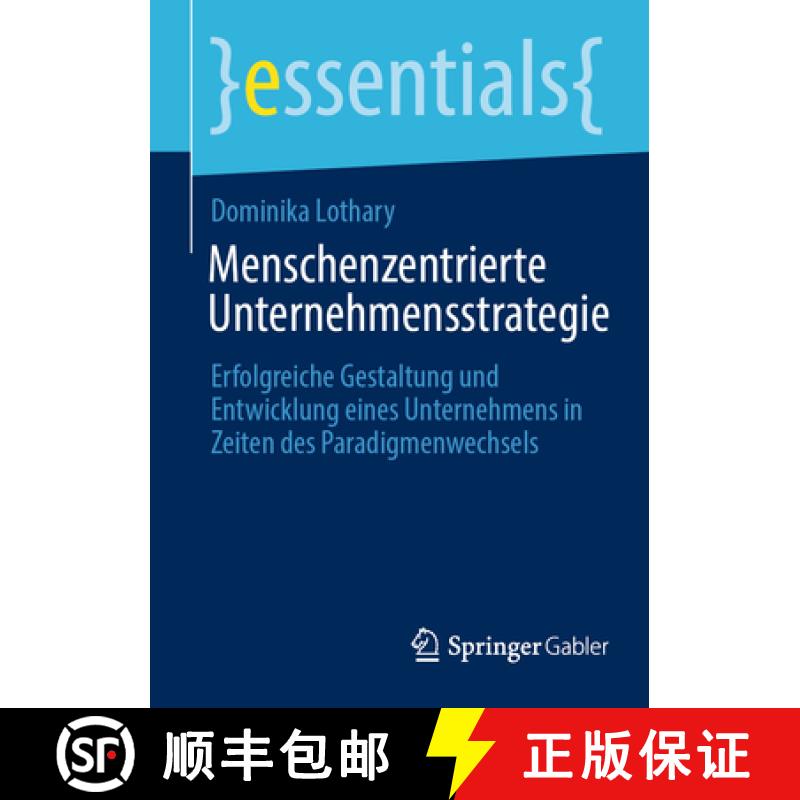 【3-4周达】Menschenzentrierte Unternehmensstrategie : Erfolgreiche Gestaltung und Entwicklung eines U... [9783658418458]