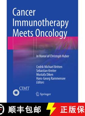 【3-4周达】Cancer Immunotherapy Meets Oncology: In Honor of Christoph Huber [9783319381268]