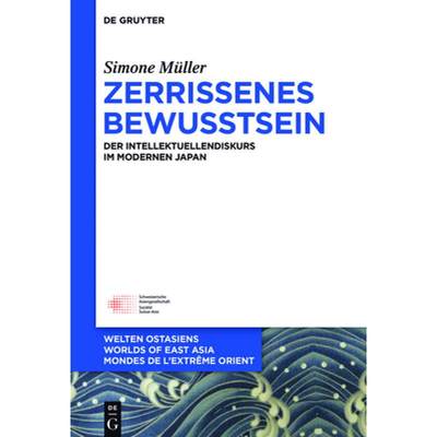 预订 Zerrissenes Bewusstsein：Der Intellektuellendiskurs im modernen Japan [9783110455687]