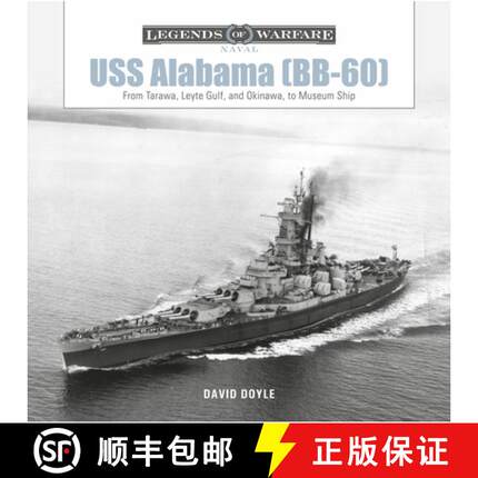 【3-4周达】USS Alabama (Bb-60): From Tarawa, Leyte Gulf, and Okinawa, to Museum Ship [9780764362354]