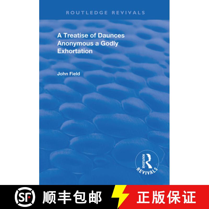 【4周达】A Treatise of Daunces and a Godly Exhortation [9780367111281]