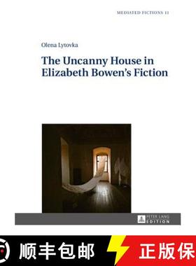 【3-4周达】The Uncanny House in Elizabeth Bowen's Fiction [9783631670255]