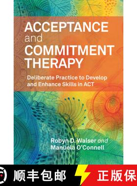 【3-4周达】Acceptance and Commitment Therapy: Deliberate Practice to Develop and Enhance Skills in ACT [9781433844195]
