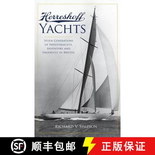 【3-4周达】精装 Herreshoff Yachts: Seven Generations of Industrialists, Inventors and Ingenuity in Br... [9781540217905]