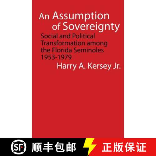 【3-4周达】An Assumption of Sovereignty – Social and Political Transformation Among the Florida Semi... [9780803222496]