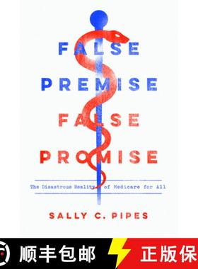 【3-4周达】False Premise, False Promise : The Disastrous Reality of Medicare for All [9781641770729]