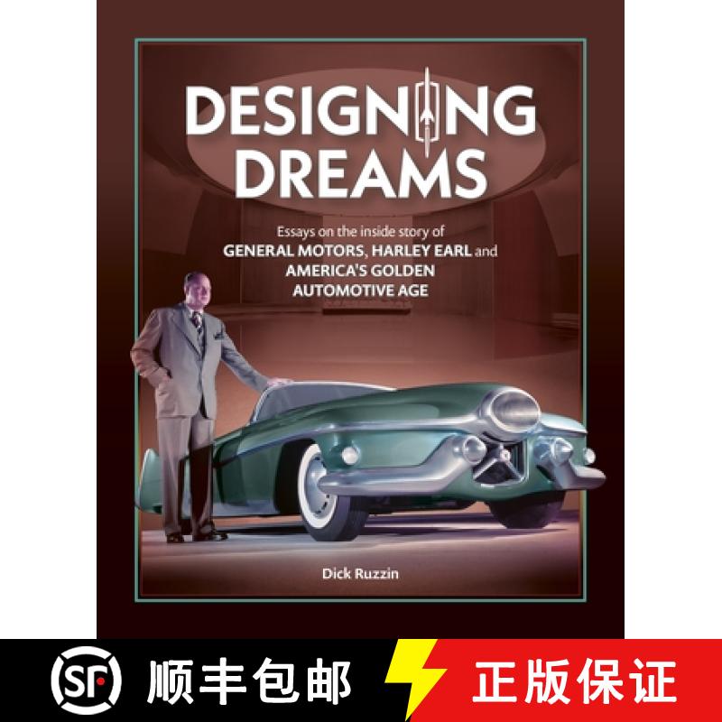 【2-3周达】Designing Dreams: Essays on the Inside Story of Gm, Harley Earl and America's Golden Autom... [9781836440017]