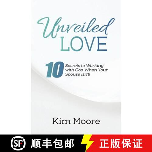 【3-4周达】Unveiled Love: 10 Secrets to Working with God When Your Spouse Isn't! [9781685706937]