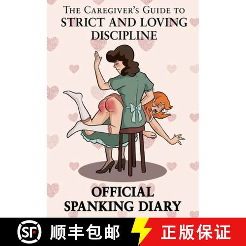 现货 The Caregiver's Guide to Strict and Loving Discipline Official Spanking Diary [9798985798012]