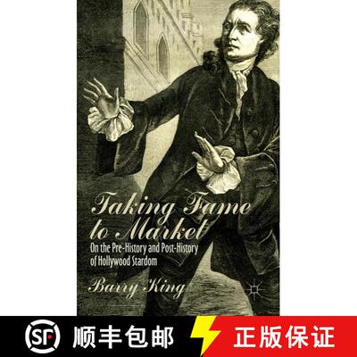 【3-4周达】精装 Taking Fame to Market: On the Pre-History and Post-History of Hollywood Stardom [9781137344274]