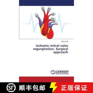 valve regurgitation. Surgical 预订 9783659795992 mitral approach Ischemic