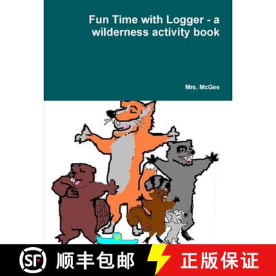 预订 Fun Time with Logger - a wilderness activity book [9781300614579]