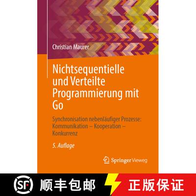 【3-4周达】Nichtsequentielle und Verteilte Programmierung mit Go : Synchronisation nebenläufiger Pro... [9783658473204]