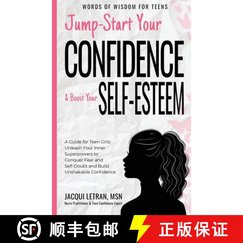 【2-3周达】Jump-Start Your Confidence and Boost Your Self-Esteem: A Guide for Teen Girls: Unleash You... [9781952719110]