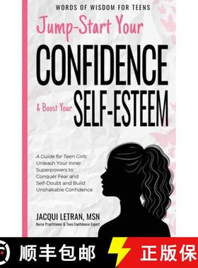 【3-4周达】Jump-Start Your Confidence and Boost Your Self-Esteem: A Guide for Teen Girls: Unleash You... [9781952719110]