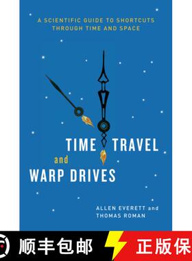 【3-4周达】Time Travel and Warp Drives: A Scientific Guide to Shortcuts through Time and Space [9780226045481]