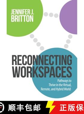 【3-4周达】Reconnecting Workspaces: Pathways to Thrive in the Virtual, Remote, and Hybrid World [9780993791550]