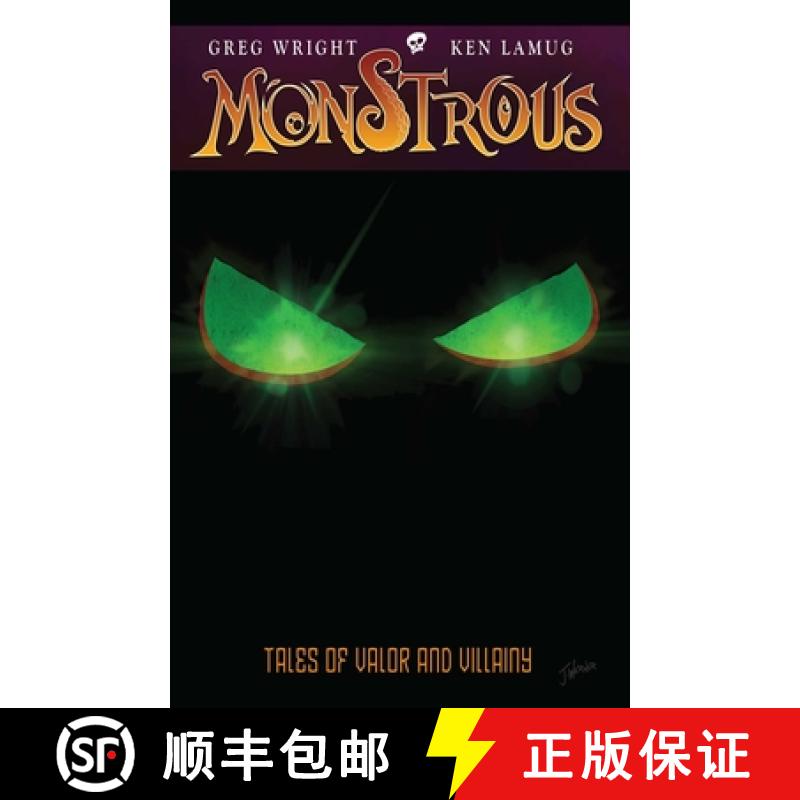 【3-4周达】Monstrous: Tales of Valor and Villainy: Tales of Valor and Villainy [9780990745945]