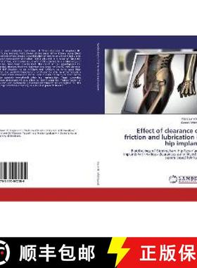 预订 Effect of clearance on friction and lubrication of hip implants [9783330022584]