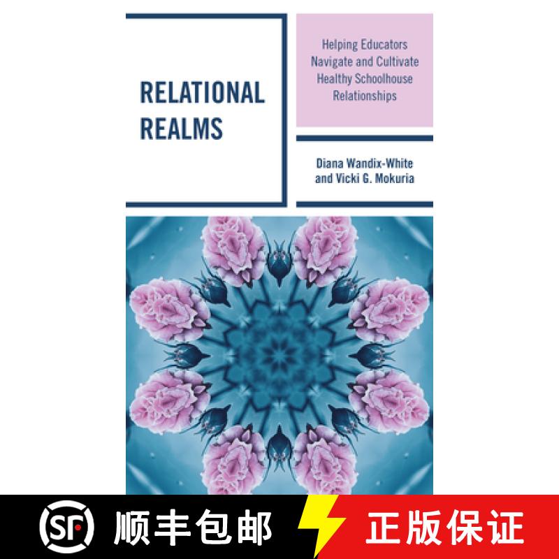 【3-4周达】Relational Realms : Helping Educators Navigate and Cultivate Healthy Schoolhouse Relations... [9781475867206]