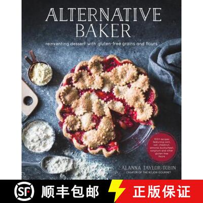 【3-4周达】Alternative Baker: Reinventing Dessert with Gluten-Free Grains and Flours [9781624142031]