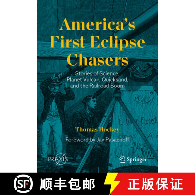 【3-4周达】America's First Eclipse Chasers: Stories of Science, Planet Vulcan, Quicksand, and the Rai... [9783031241239]