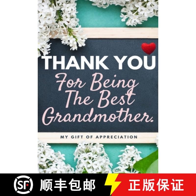 【3-4周达】Thank You For Being The Best Grandmother.: My Gift Of Appreciation: Full Color Gift Book |... [9781922485298]