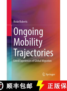 【3-4周达】Ongoing Mobility Trajectories : Lived Experiences of Global Migration (1st ed. 2019) (1st ... [9789811331633]
